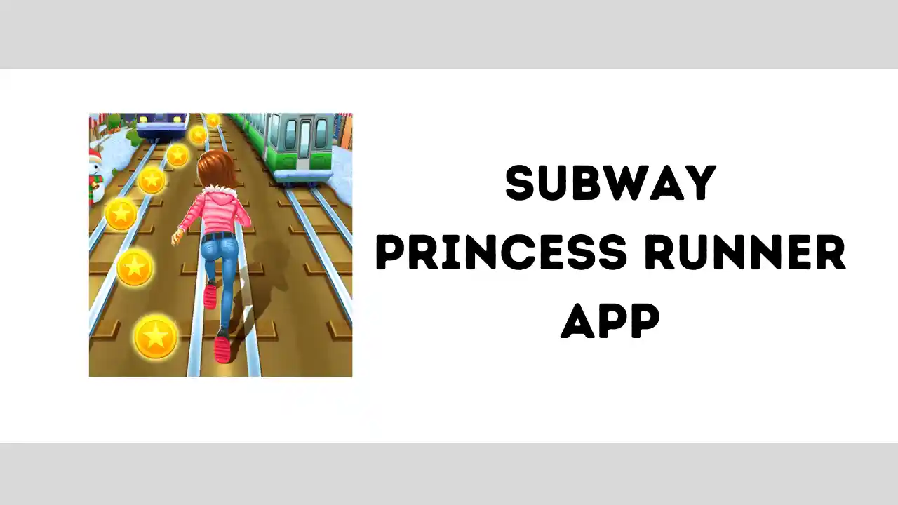 Subway Princess Runner App