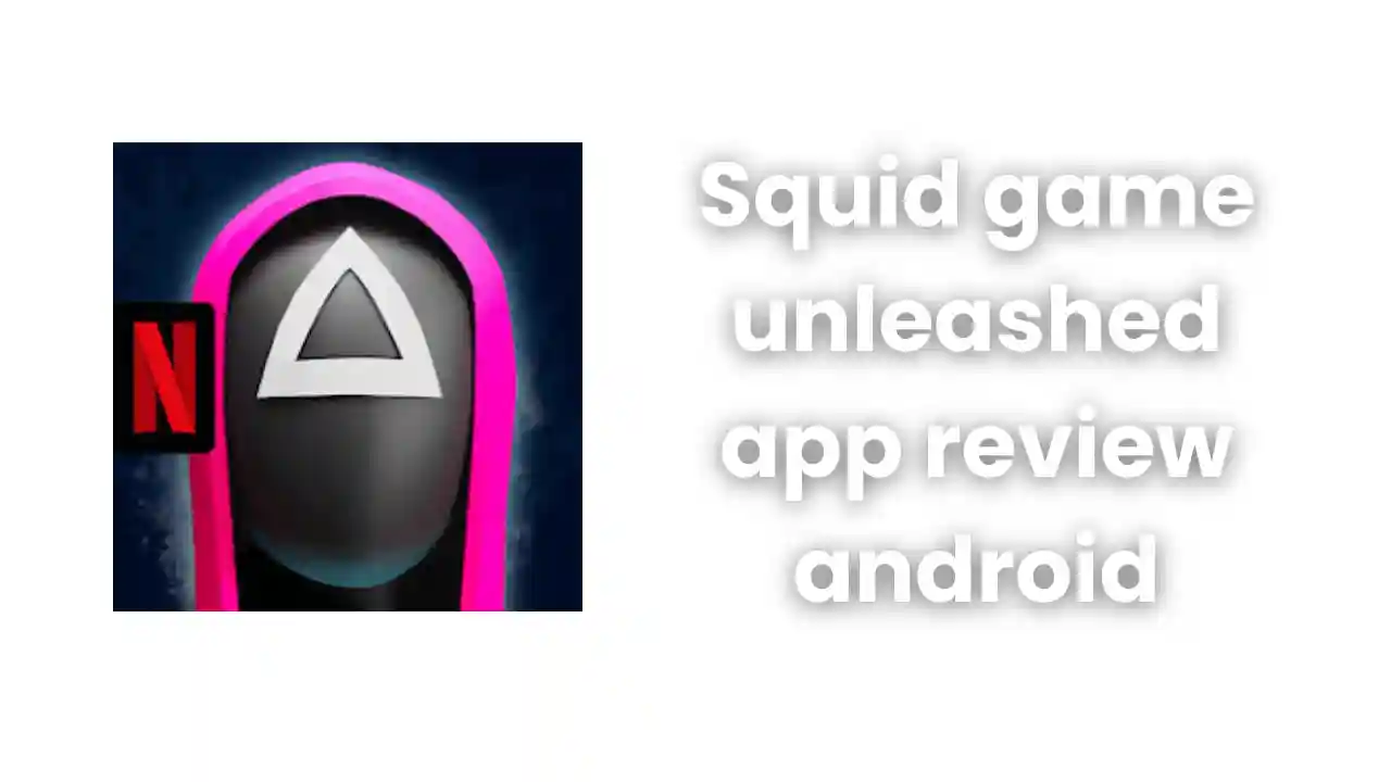 Squid Game Unleashed Android App